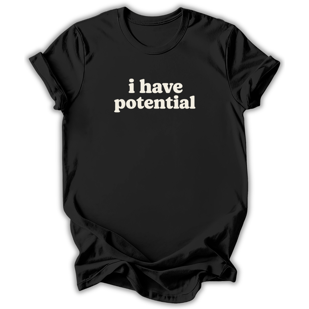 Black short-sleeve t-shirt with the phrase 'i have potential' printed in white lowercase letters across the chest, displayed against a clean white background.