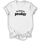 A white short-sleeve crewneck t-shirt with the phrase 'i'm kind of a prodigy' printed in black across the chest, displayed on a clean white background.