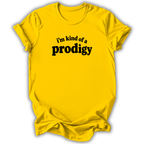 A bright yellow short-sleeve t-shirt with the phrase 'i'm kind of a prodigy' printed in black across the chest, displayed against a clean white background.