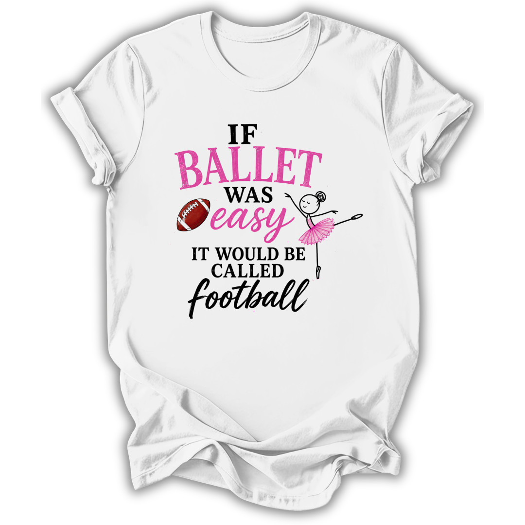 If Ballet Was Easy Kids T-Shirt