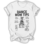 A white short-sleeve crewneck t-shirt with a black graphic print titled 'DANCE MOM TIPS' featuring a ballet pointe illustration and humorous dance-related tips with small illustrations.