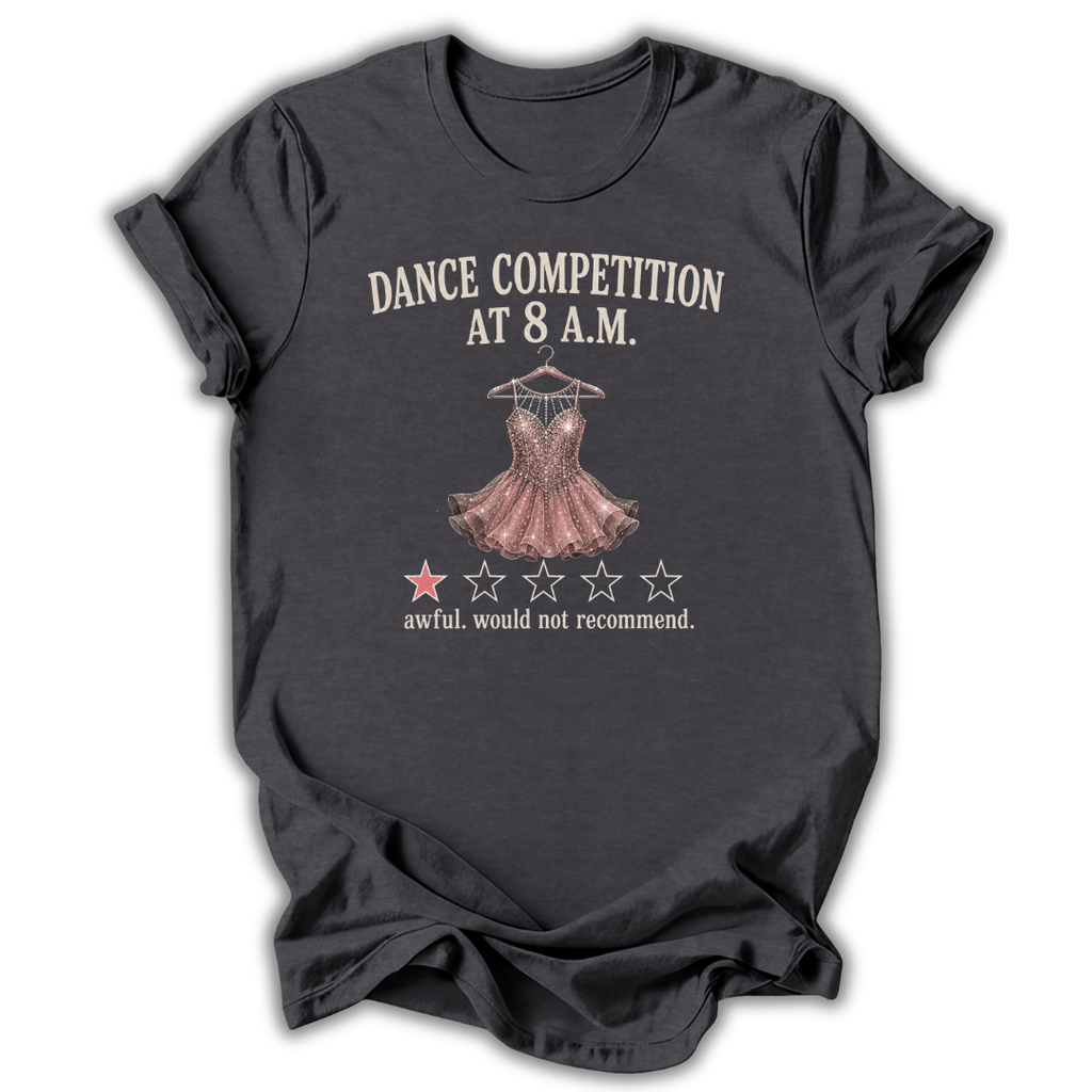 A dark charcoal gray t-shirt with a graphic print that reads 'DANCE COMPETITION AT 8 A.M.