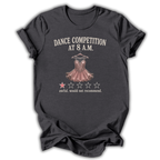 A dark charcoal gray t-shirt with a graphic print that reads 'DANCE COMPETITION AT 8 A.M.