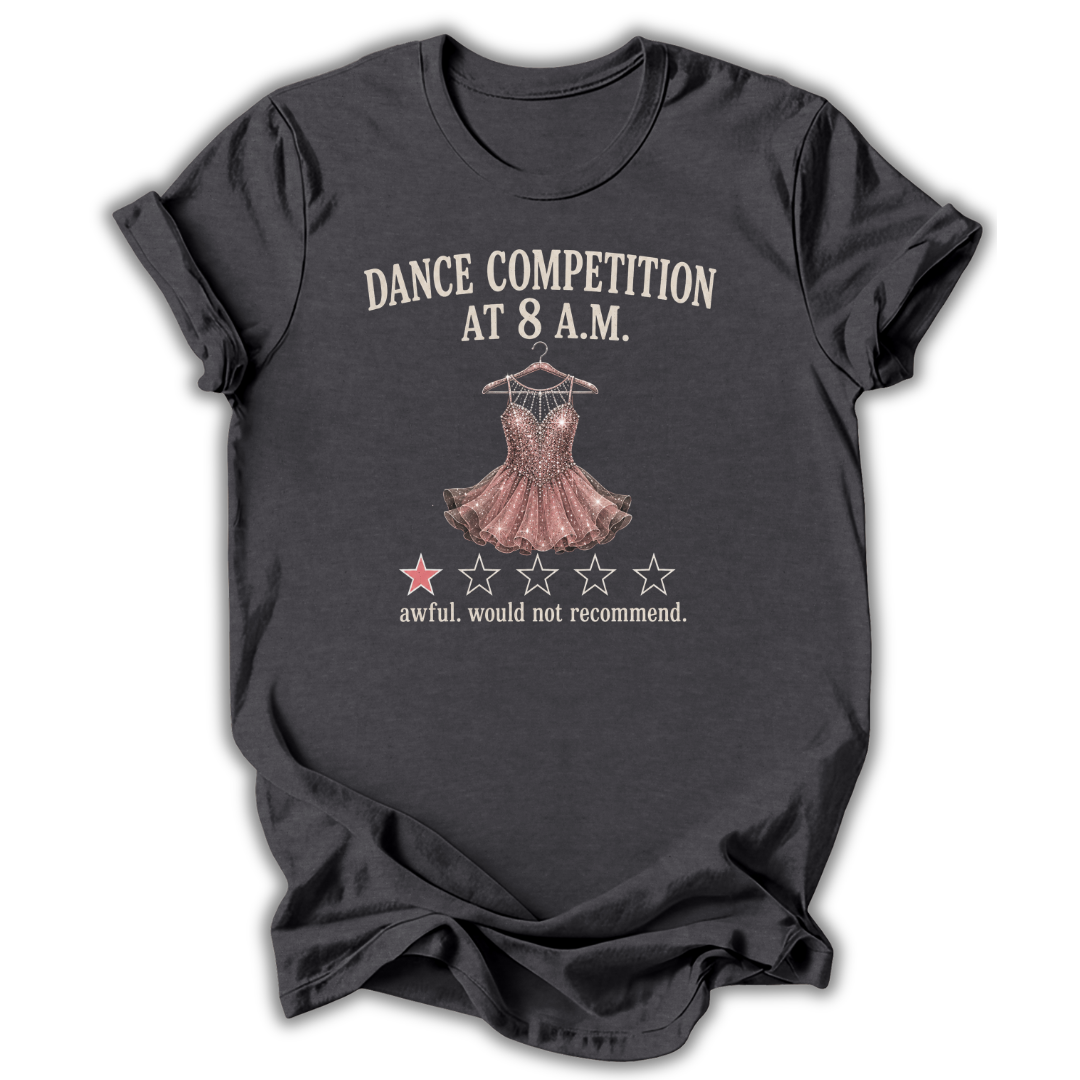 A dark charcoal gray t-shirt with a graphic print that reads 'DANCE COMPETITION AT 8 A.M.