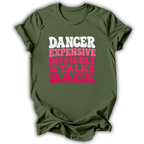 An olive green short-sleeve t-shirt with a distressed text graphic on the front reading 'DANCER EXPENSIVE DIFFICULT & TALKS BACK' in white and bright pink lettering, shown against a plain white background.
