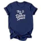 My Dance Space T-Shirt