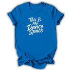 My Dance Space T-Shirt