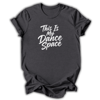My Dance Space T-Shirt