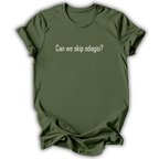 Can We Skip Adagio T-Shirt