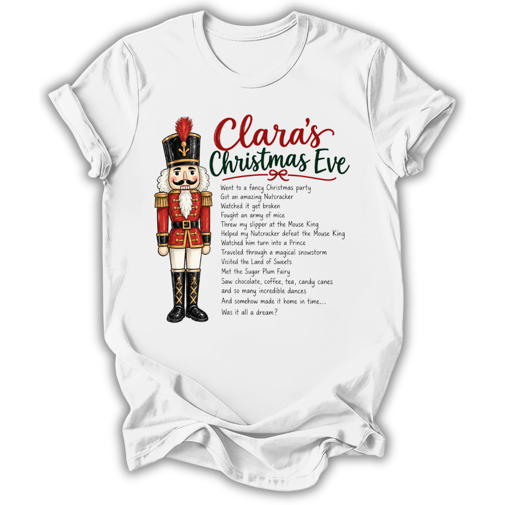 A white short-sleeve t-shirt with a graphic print of a nutcracker soldier and the text 'Clara's Christmas Eve' followed by a poem, displayed on a clean white background.