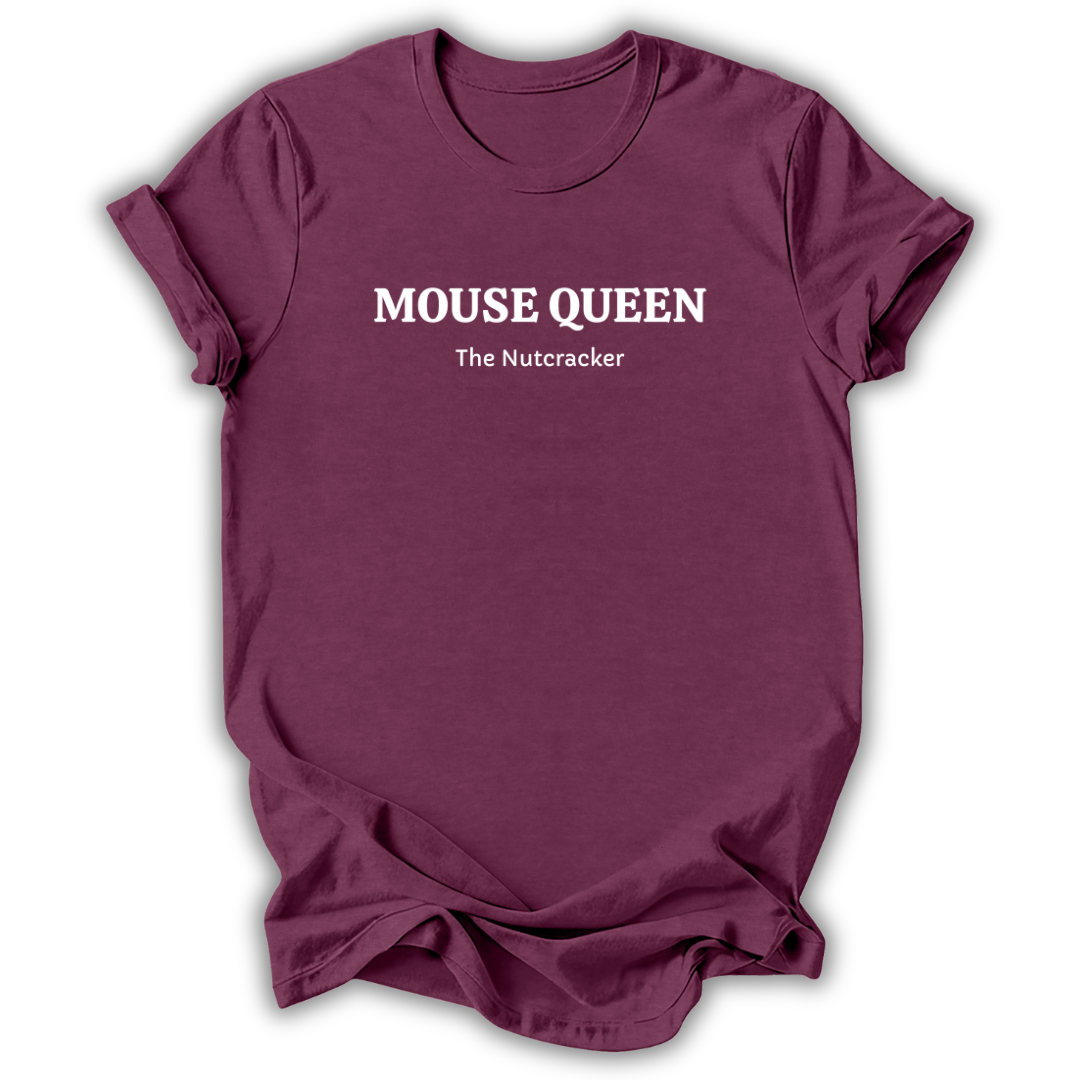 A maroon short-sleeve crewneck t-shirt with white text reading 'MOUSE QUEEN' and 'The Nutcracker' printed on the chest, displayed against a clean white background.