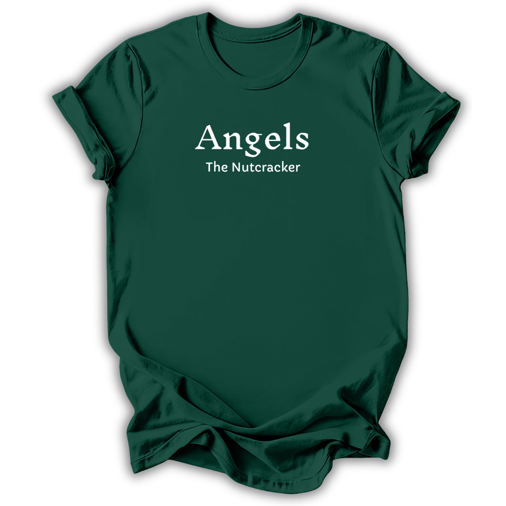 A dark green short-sleeve t-shirt with white text reading 'Angels The Nutcracker' printed on the chest, displayed against a clean white background.