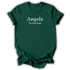 A dark green short-sleeve t-shirt with white text reading 'Angels The Nutcracker' printed on the chest, displayed against a clean white background.