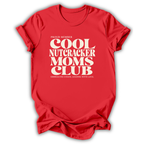 Red short-sleeve crewneck t-shirt with a cream-colored retro graphic that reads 'PROUD MEMBER COOL NUTCRACKER MOMS CLUB' and 'EMBRACING CHANGE, LEADING WITH LOVE.'.