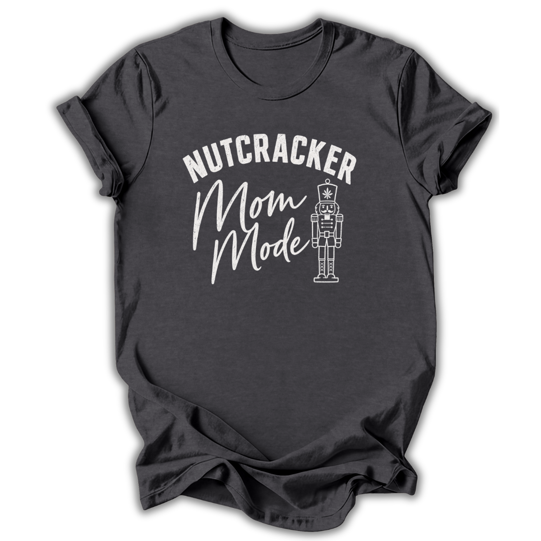 Nutcracker Mom Mode T-Shirt