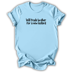 A light blue short-sleeve t-shirt with the text 'Will trade brother for a new leotard' printed in black across the chest, displayed on a clean white background.