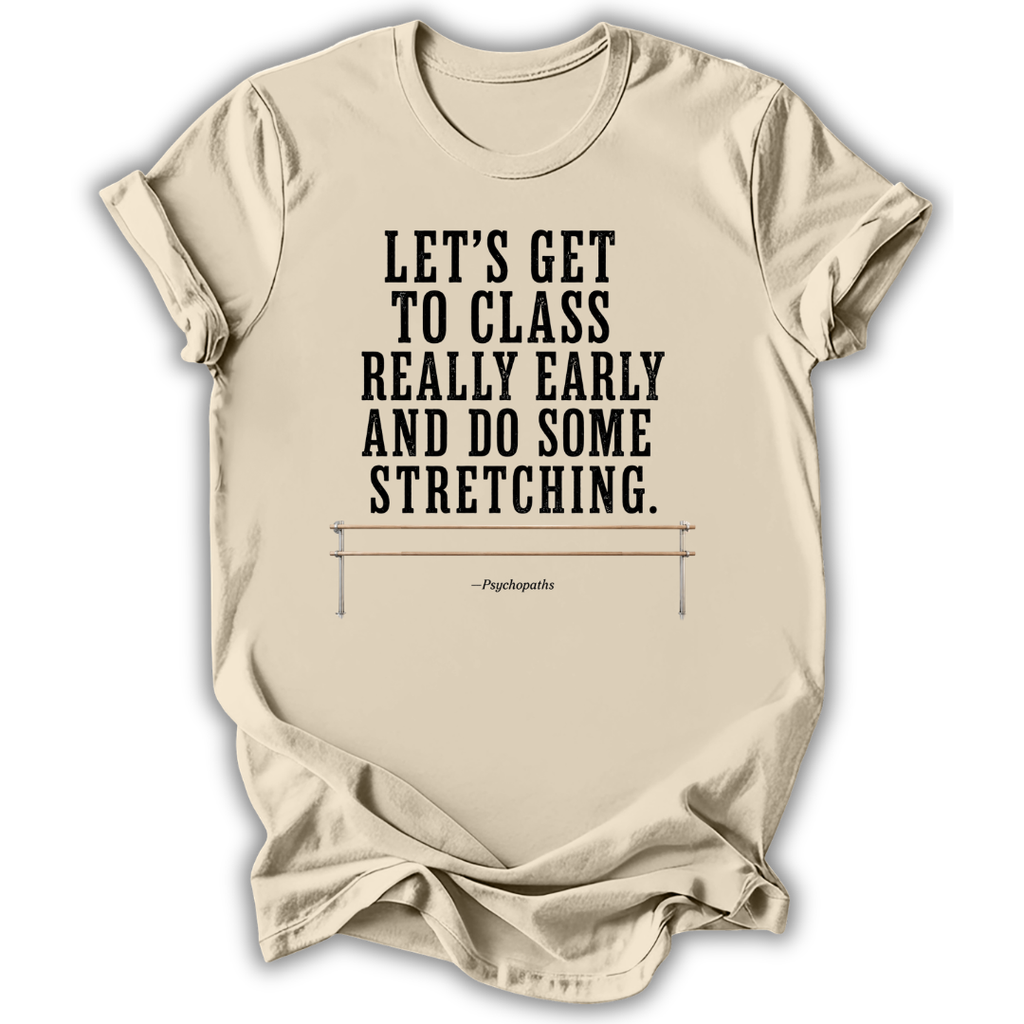A beige graphic t-shirt featuring a black printed quote from Hippocrates: 'LET'S GET TO CLASS REALLY EARLY AND DO SOME STRETCHING.' above a simple barbell illustration, shown on a white background.