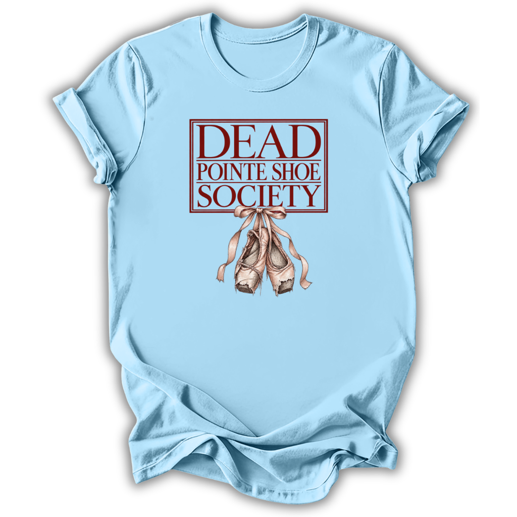 Light Blue short-sleeve t-shirt with a graphic print on the front reading 'DEAD POINTE SHOE SOCIETY' in dark red, above an illustration of pinkish-beige pointe shoes tied together, shown on a white background.