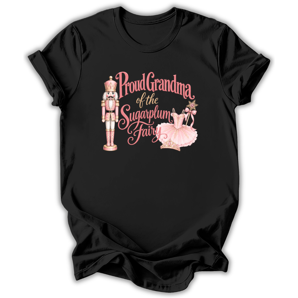 A black short-sleeve t-shirt with a graphic print on the front featuring a nutcracker, ballerina, and the text 'Proud Grandma of the Sugarplum Fairy' in pink and gold lettering.