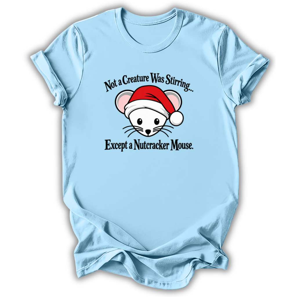 A light blue short-sleeve t-shirt with a graphic of a white mouse wearing a red Santa hat, with the text 'Not a Creature Was Stirring.