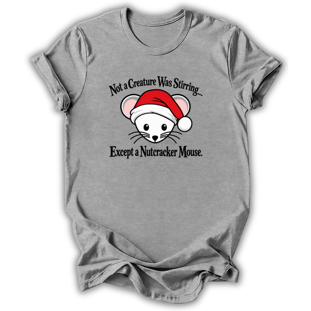 A heather gray short-sleeve t-shirt with a graphic of a white nutcracker mouse wearing a red Santa hat, with the text 'Not a Creature Was Stirring.