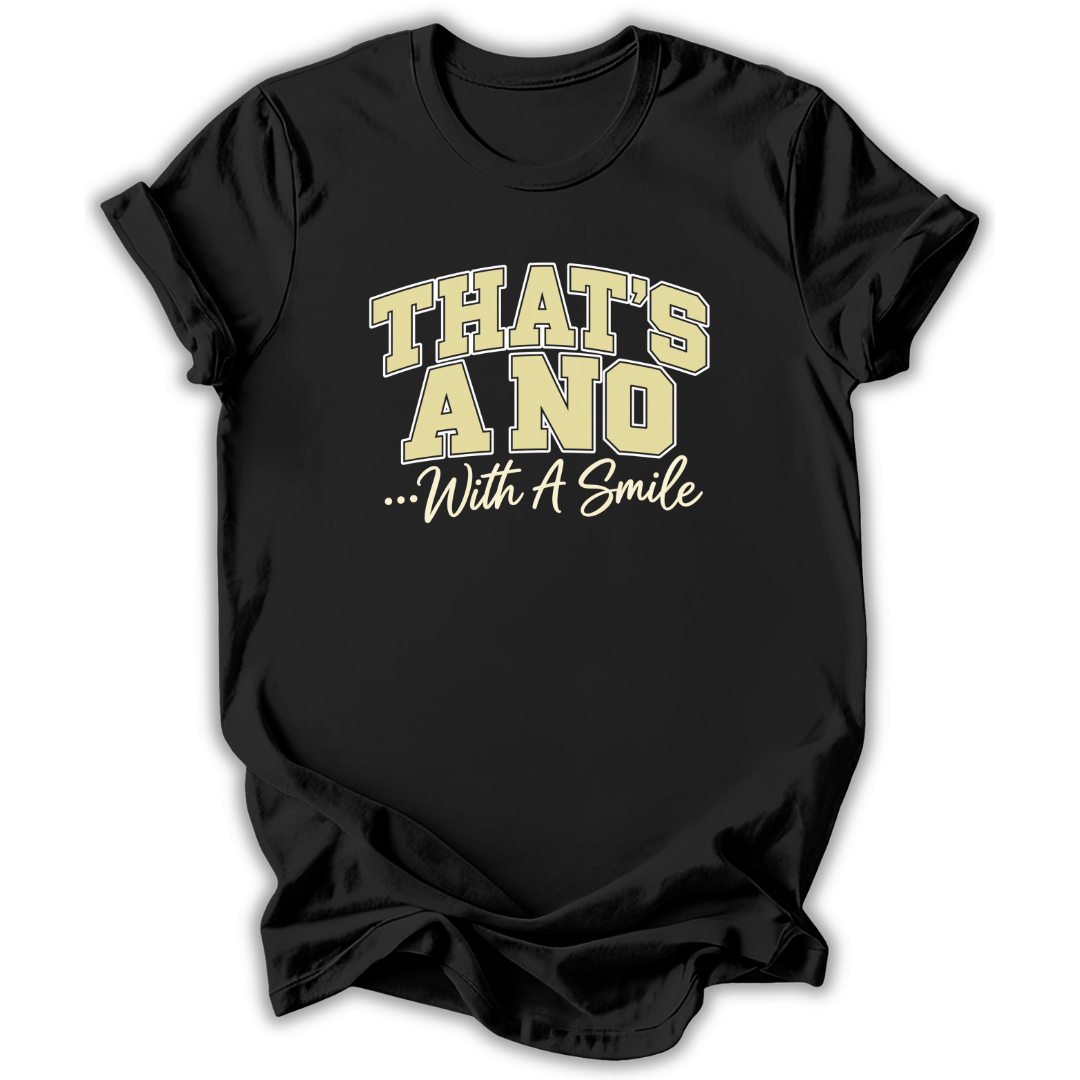 A black short-sleeve t-shirt with a graphic print reading 'THAT'S A NO .