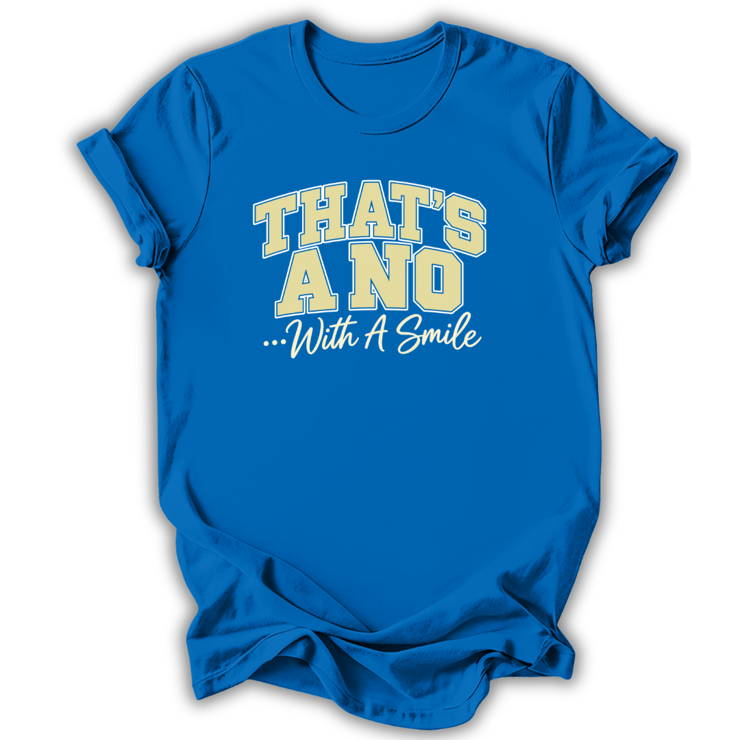 A royal blue short-sleeve t-shirt with a graphic print on the front reading 'THAT'S A NO .