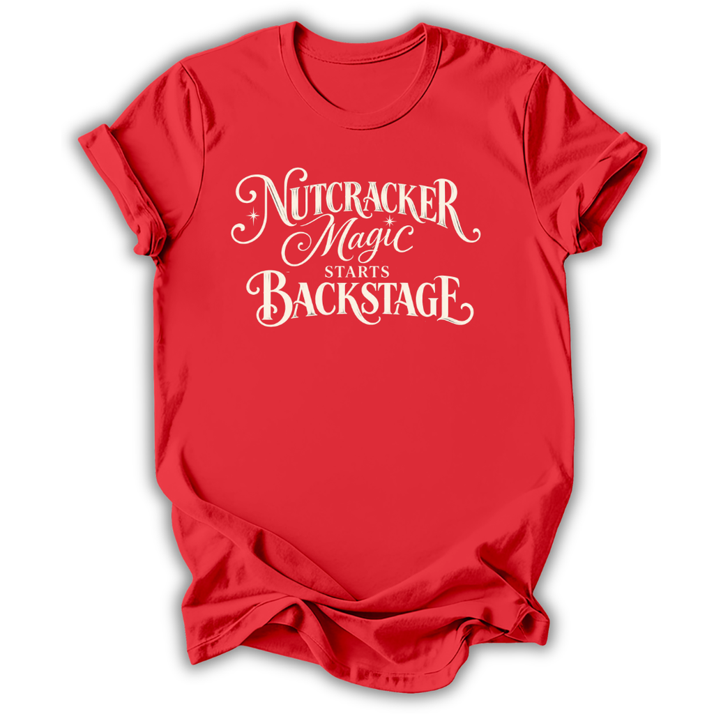Nutcracker Magic Starts Backstage T-Shirt