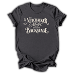 Nutcracker Magic Starts Backstage T-Shirt