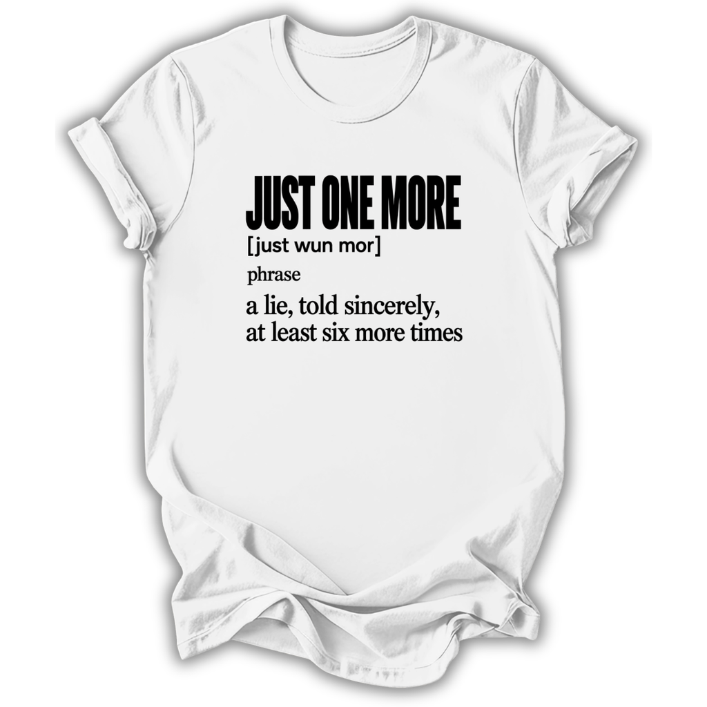 Just One More T-Shirt