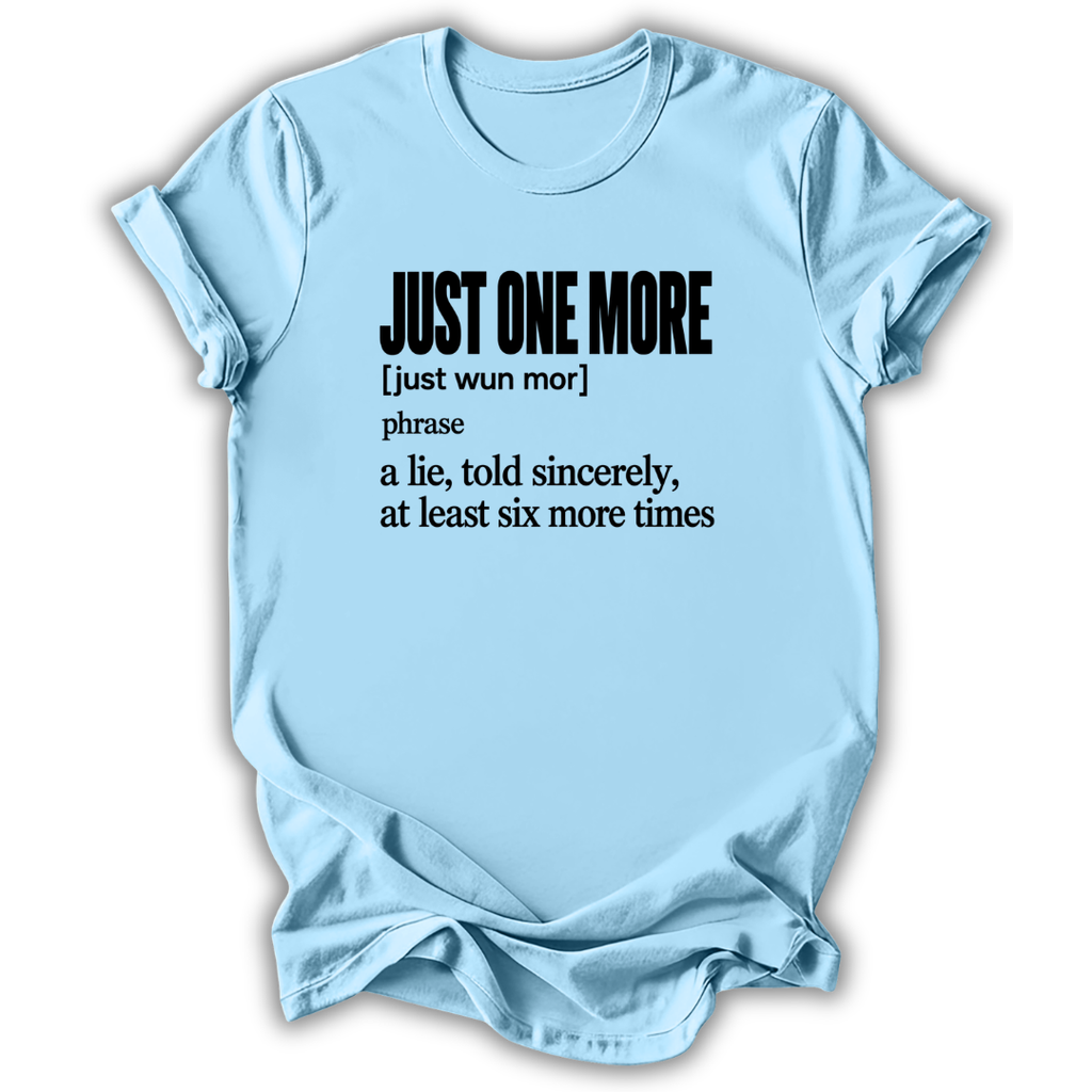 Just One More T-Shirt