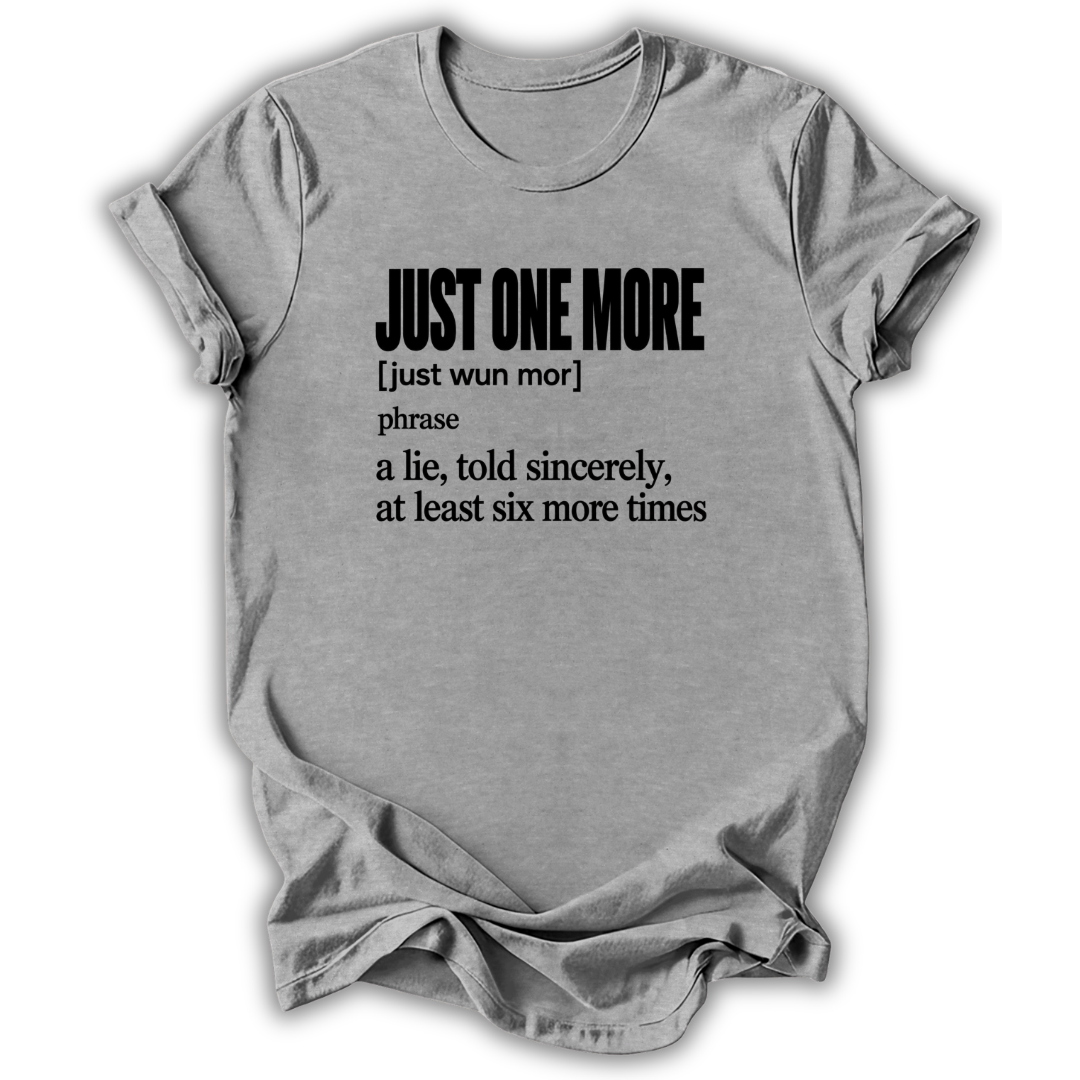Just One More T-Shirt