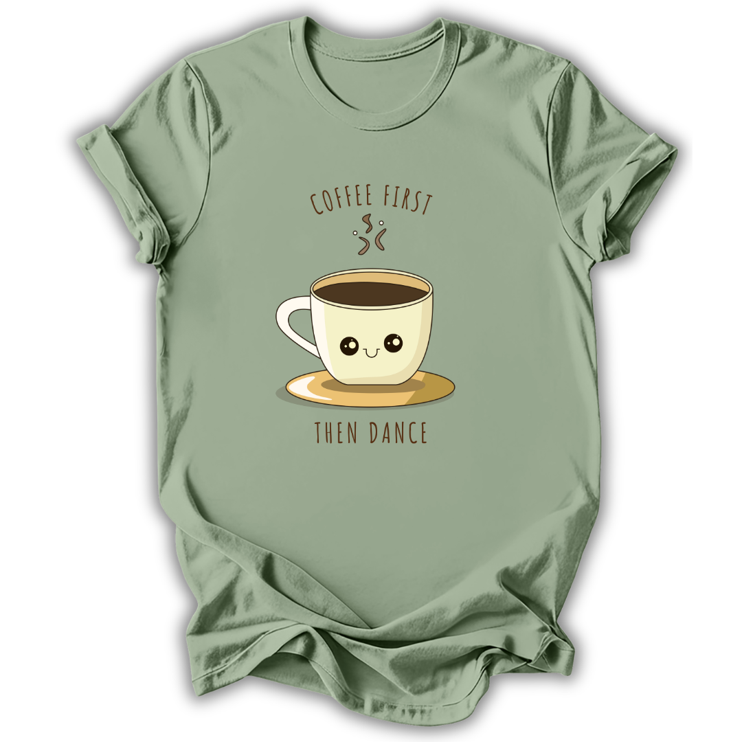 Coffee First Then Dance T-Shirt
