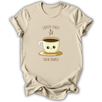 Coffee First Then Dance T-Shirt