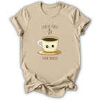 Coffee First Then Dance T-Shirt