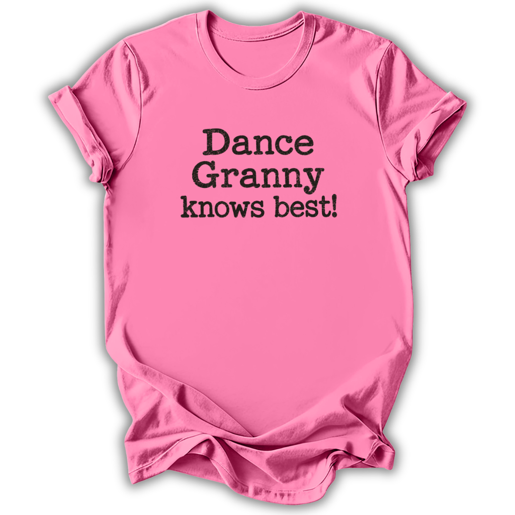 Dance Granny Knows Best T-Shirt