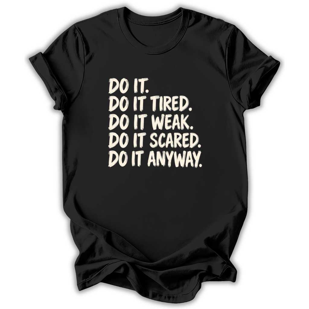 Do It Anyway T-Shirt