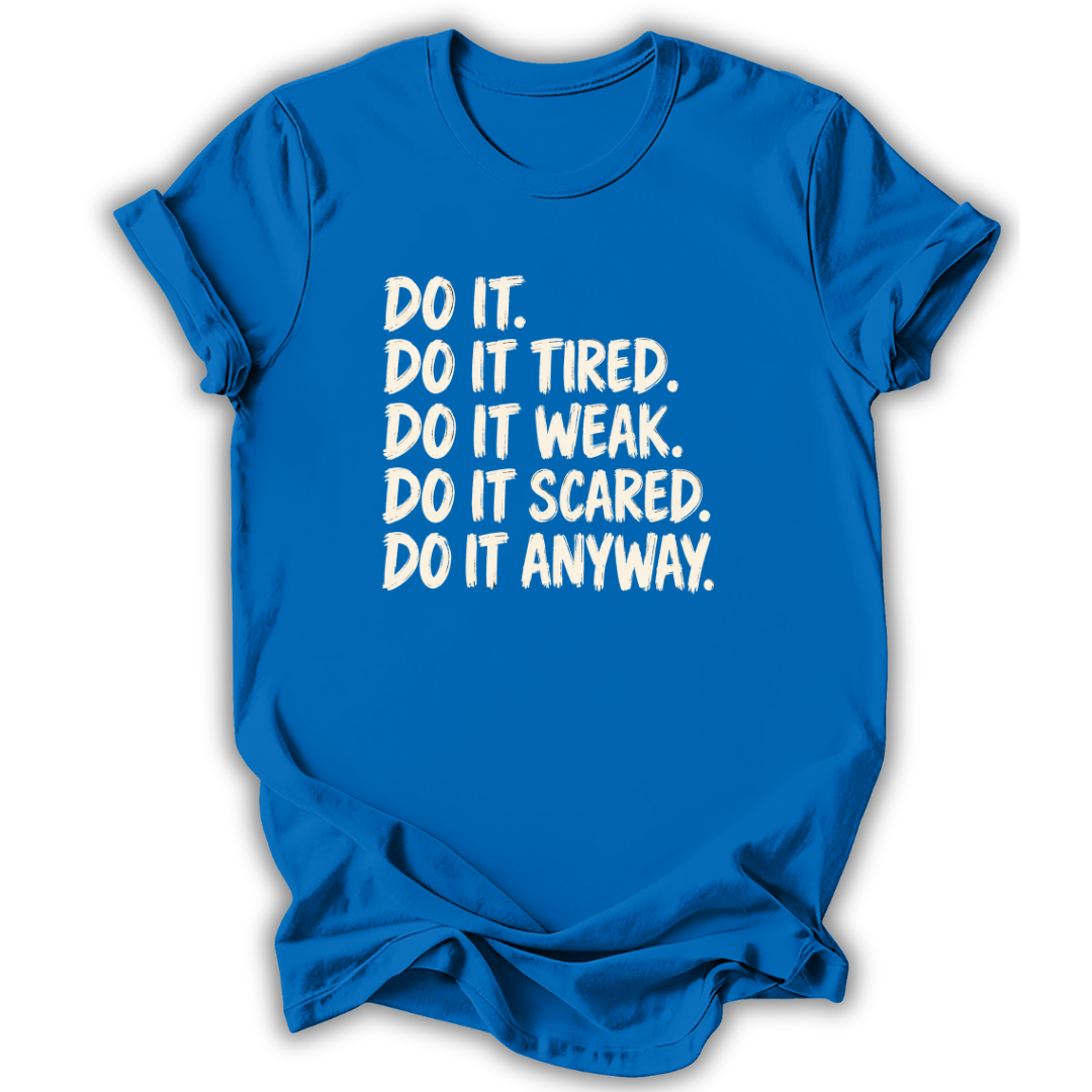 Do It Anyway T-Shirt