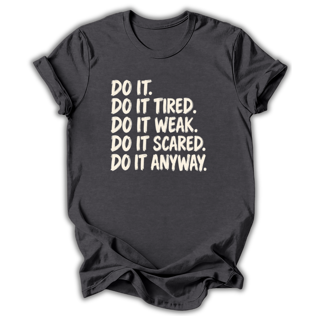 Do It Anyway T-Shirt