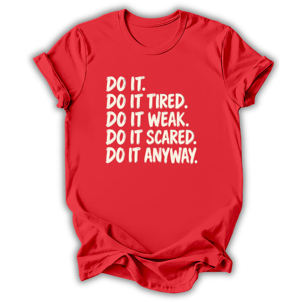 Do It Anyway T-Shirt