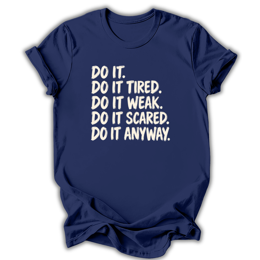 Do It Anyway T-Shirt