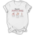 Recipe for Pointe Shoes T-Shirt