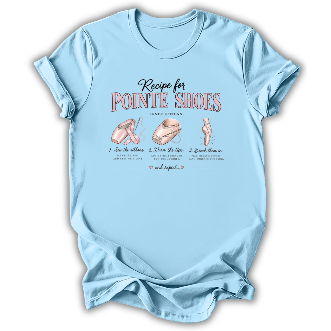 Recipe for Pointe Shoes T-Shirt