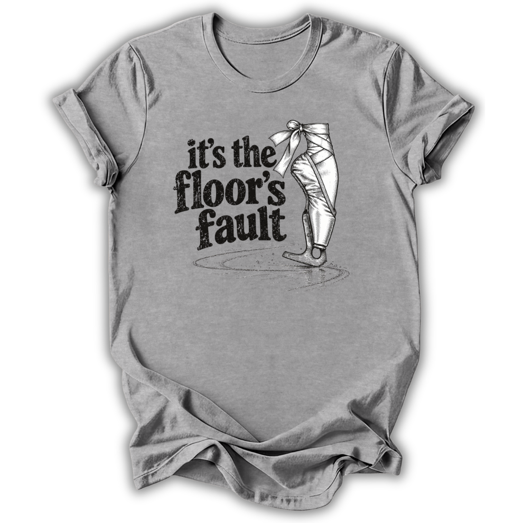 The Floor's Fault T-Shirt