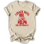 I Crack Nuts T-Shirt