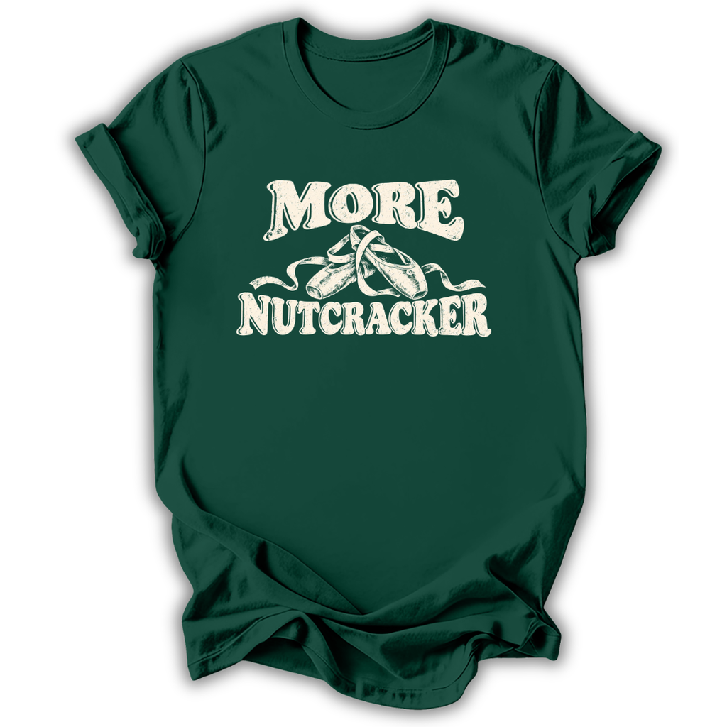 More Nutcracker T-Shirt