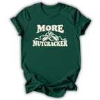 More Nutcracker T-Shirt