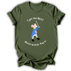 Best Nutcracker Part T-Shirt