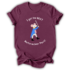 Best Nutcracker Part T-Shirt