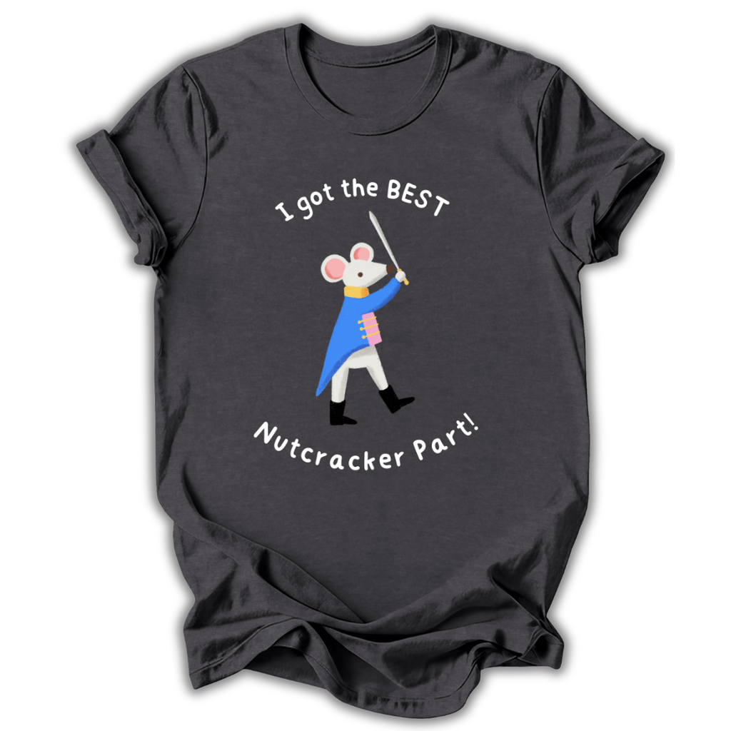 Best Nutcracker Part T-Shirt